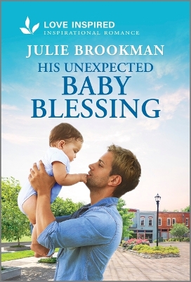 His Unexpected Baby Blessing: An Uplifting Inspirational Romance Original ed.