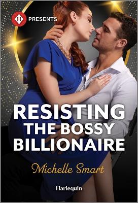 Resisting the Bossy Billionaire Original ed.