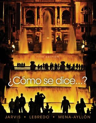 Student Activities Manual for Jarvis/Lebredo/Mena-Ayllon's CÃ³mo se  dice...?, 11th 11th edition