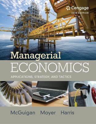 Bundle: Managerial Economics: Applications, Strategies and Tactics, 14th plus  Mindtap Economics, 1 Term (6 Months) Printed Access Card 14th ed.