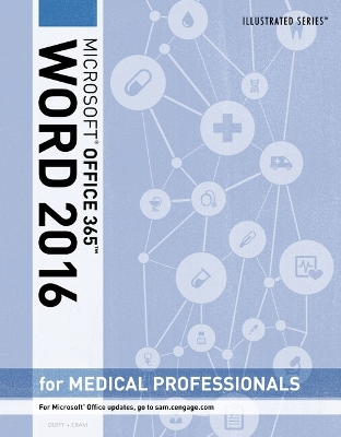 Bundle: Illustrated Microsoft Word 2016 for Medical Professionals plus Lms  Integrated Sam 365 & 2016 Assessments, Trainings, and Projects with 1 Mindtap Reader Printed Access Card