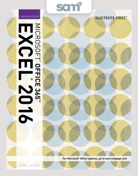 Bundle: Illustrated Microsoft Office 365 & Excel 2016: Comprehensive,  Loose-Leaf Version plus Lms Integrated Sam 365 & 2016 Assessments, Trainings, and Projects with 2 Mindtap Reader Printed Access Card