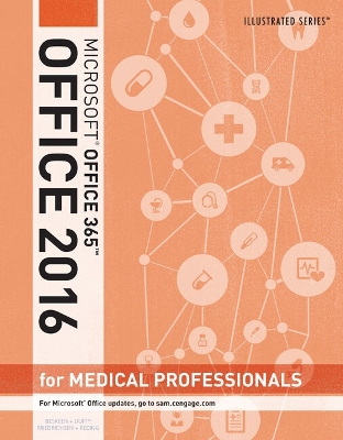 Bundle: Illustrated Course Guide: Microsoft Office 365 & Office 2016 for  Medical Professionals plus Sam 365 & 2016 Assessments, Trainings, and Projects with 1 Mindtap Reader Multi-Term Printed Access Card