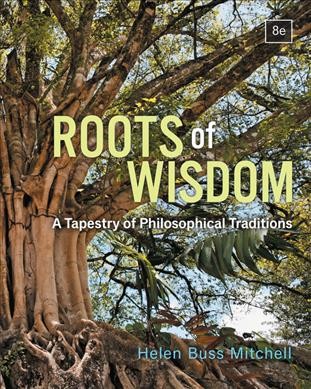 Roots of Wisdom: A Tapestry of Philosophical Traditions 8th edition