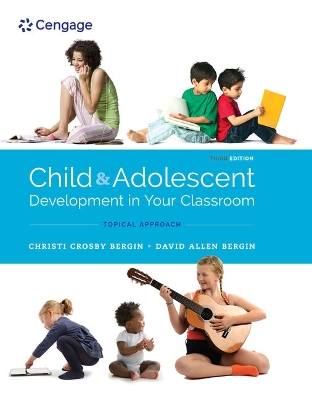 Bundle: Child and Adolescent Development in Your Classroom, Topical  Approach, Loose-Leaf Version, 3rd plus Mindtap Education, 2 Terms (12 Months) Printed Access Card 3rd ed.