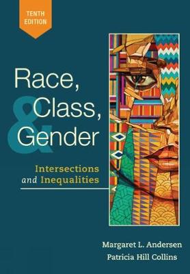 Race, Class, and Gender: Intersections and Inequalities 10th edition