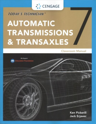 Today's Technician: Automatic Transmissions and Transaxles Classroom Manual 7th ed.