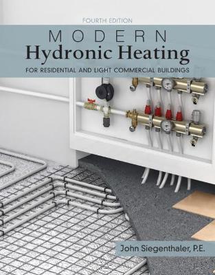 Modern Hydronic Heating and Cooling: For Residential and Light Commercial Buildings 4th edition