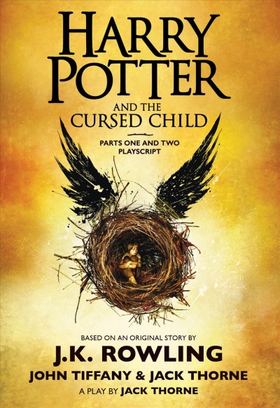 Harry Potter and the Cursed Child, Parts One and Two: The Official  Playscript of the Original West End Production