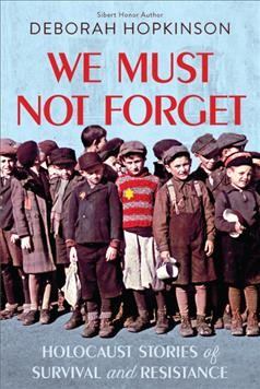 We Must Not Forget: Holocaust Stories of Survival and Resistance (Scholastic  Focus)