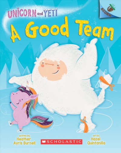 Good Team: An Acorn Book (Unicorn and Yeti #2): Volume 2