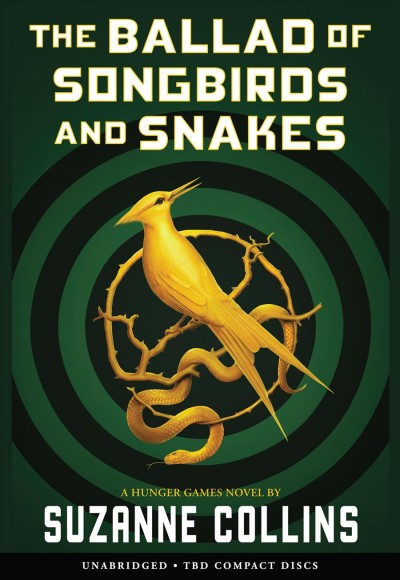 Ballad of Songbirds and Snakes (a Hunger Games Novel) Unabridged edition