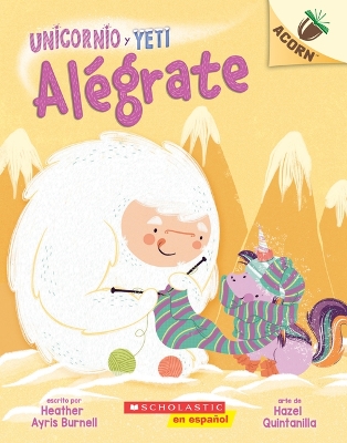 Unicornio Y Yeti 4: Alégrate: Un Libro de la Serie Acorn (Cheer Up): Volume 4