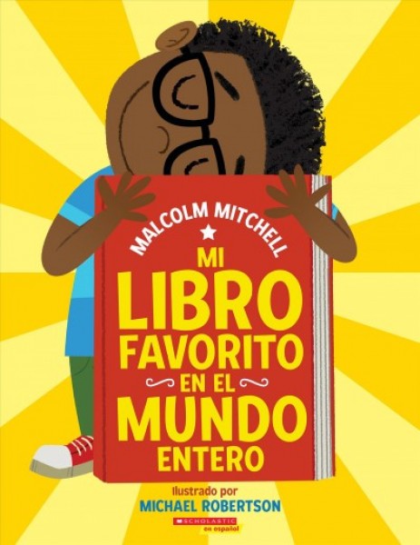 Mi Libro Favorito En El Mundo Entero (My Very Favorite Book in the Whole  Wide World)