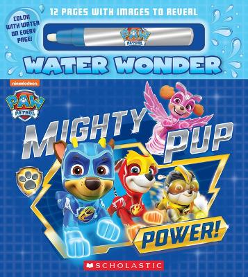 Mighty Pup Power (a Paw Patrol Water Wonder Storybook) Media Tie-In ed.
