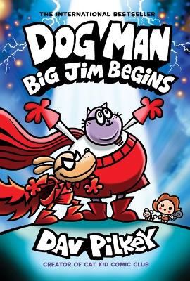 Dog Man: Big Jim Begins: A Graphic Novel (Dog Man #13): From the Creator of  Captain Underpants Library ed.