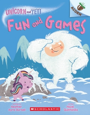 Fun and Games: An Acorn Book (Unicorn and Yeti #8)