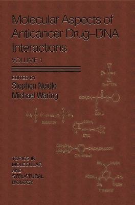 Molecular Aspects of Anticancer Drug-DNA Interactions