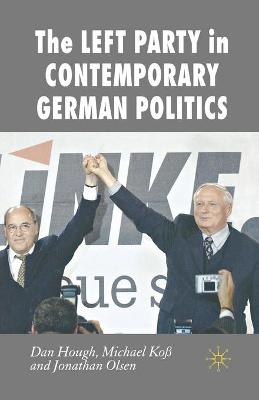Left Party in Contemporary German Politics 1st ed. 2007