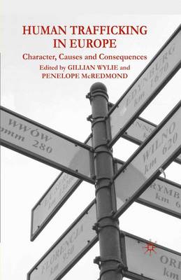 Human Trafficking in Europe: Character, Causes and Consequences 1st ed. 2010