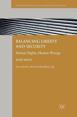 Balancing Liberty and Security: Human Rights, Human Wrongs 1st ed. 2011