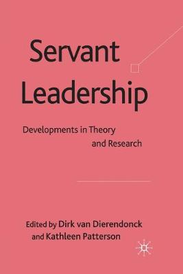 Servant Leadership: Developments in Theory and Research 2010 ed.