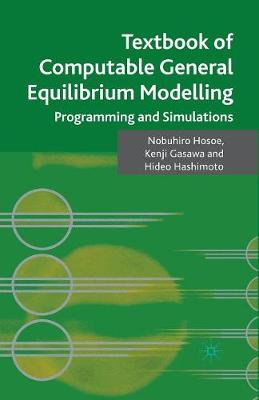 Textbook of Computable General Equilibrium Modeling: Programming and Simulations 1st ed. 2015