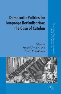 Democratic Policies for Language Revitalisation: The Case of Catalan 1st ed. 2011