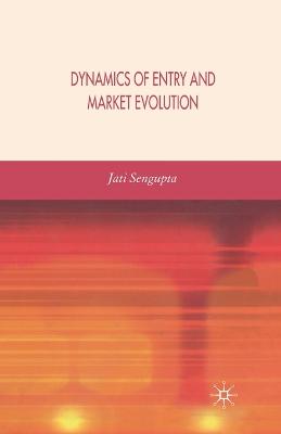 Dynamics of Entry and Market Evolution 1st ed. 2007