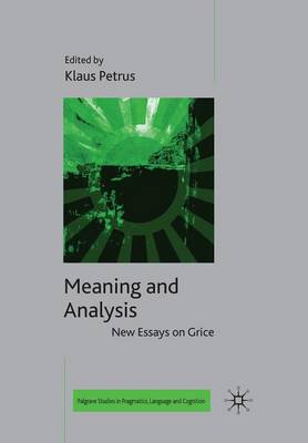 Meaning and Analysis: New Essays on Grice 1st ed. 2010