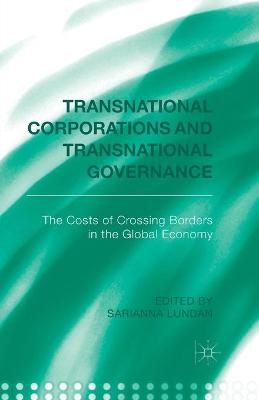 Transnational Corporations and Transnational Governance: The Cost of Crossing borders in the Global Economy 1st ed. 2015