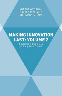 Making Innovation Last: Volume 2: Sustainable Strategies for Long Term Growth 2016 ed.