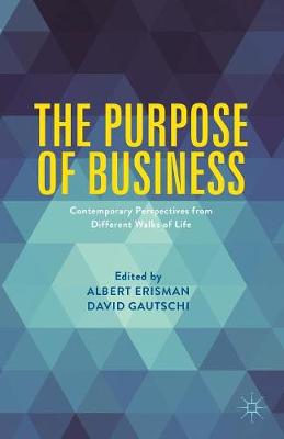Purpose of Business: Contemporary Perspectives from Different Walks of Life 1st ed. 2015
