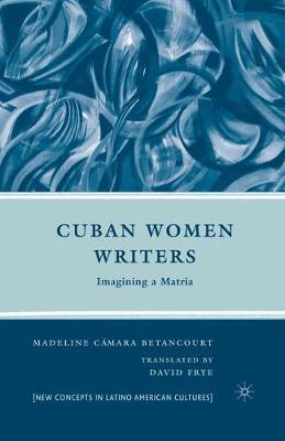 Cuban Women Writers: Imagining a Matria 2008 ed.