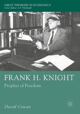 Frank H. Knight: Prophet of Freedom 1st ed. 2016