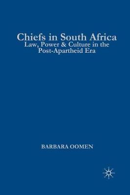 Chiefs in South Africa: Law, Culture, and Power in the Post-Apartheid Era 2005 ed.