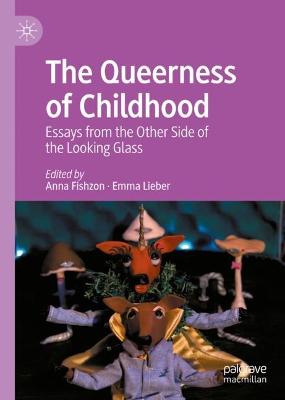 Queerness of Childhood: Essays from the Other Side of the Looking Glass