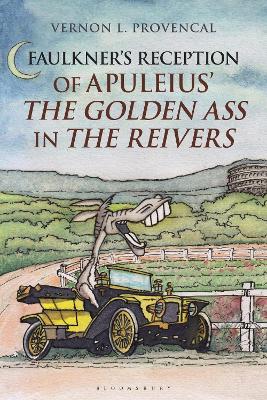 Faulknerâ€™s Reception of Apuleiusâ€™ The Golden Ass in The Reivers