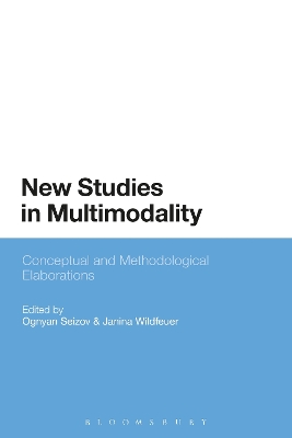 New Studies in Multimodality: Conceptual and Methodological Elaborations