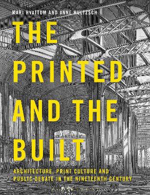 The Printed and the Built: Architecture, Print Culture and Public Debate in the Nineteenth Century