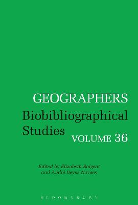 Geographers: Biobibliographical Studies, Volume 36