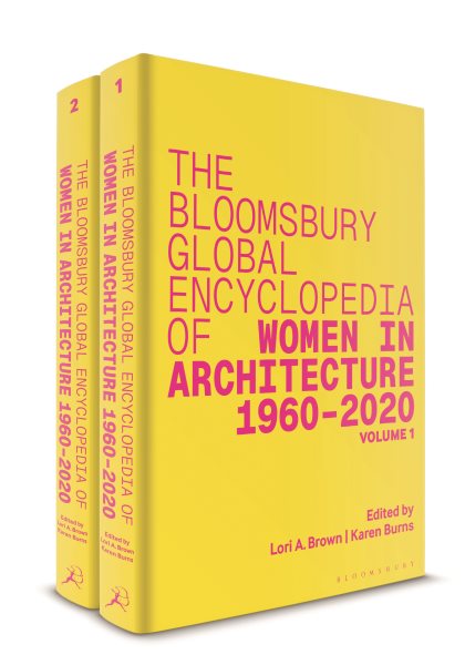 Bloomsbury Global Encyclopedia of Women in Architecture 19602020