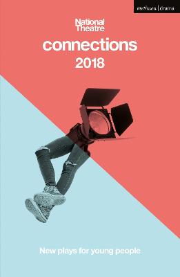 National Theatre Connections 2018: The Blue Electric Wind; the Changing Room; the Free9; the Ceasefire Babies; These Bridges; When They Go Low; Want; the Sweetness of a Sting; Dungeness