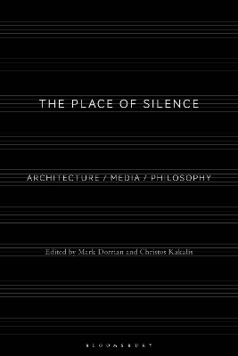 Place of Silence: Architecture / Media / Philosophy