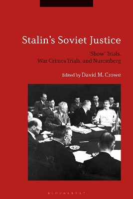 Stalin''s Soviet Justice:  Show  Trials, War Crimes Trials, and Nuremberg