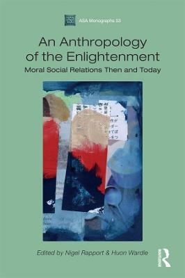 Anthropology of the Enlightenment: Moral Social Relations Then and Today