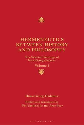Hermeneutics between History and Philosophy: The Selected Writings of Hans-Georg Gadamer