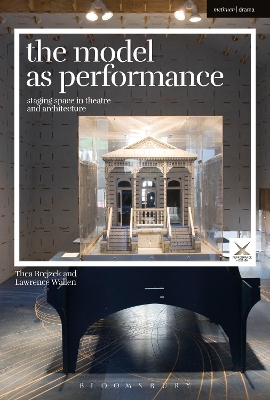 Model as Performance: Staging Space in Theatre and Architecture