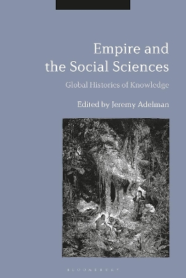 Empire and the Social Sciences: Global Histories of Knowledge