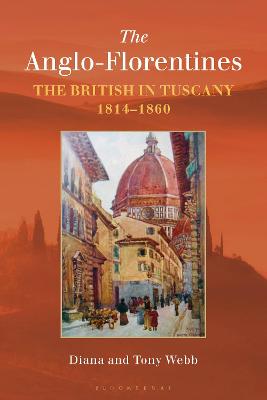 Anglo-Florentines: The British in Tuscany, 1814-1860
